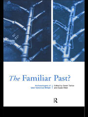 Familiar Past?: Archaeologies of Later Historical Britain book cover