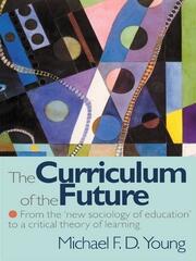 The Curriculum of the Future: From the 'New Sociology of Education' to a Critical Theory of Learning book cover