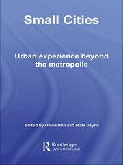 Small Cities: Urban Experience Beyond the Metropolis book cover