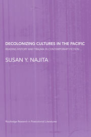 Decolonizing Cultures in the Pacific: Reading History and Trauma in Contemporary Fiction book cover