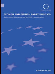 Women and British Party Politics: Descriptive, Substantive and Symbolic Representation book cover