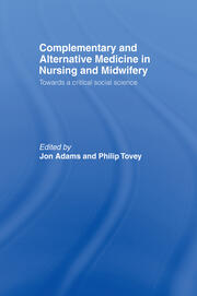 Complementary and Alternative Medicine in Nursing and Midwifery: Towards a Critical Social Science book cover