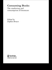 Consuming Books: The Marketing and Consumption of Literature book cover