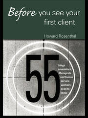 Before You See Your First Client: 55 Things Counselors, Therapists and Human Service Workers Need to Know book cover