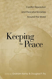 Keeping the Peace: Conflict Resolution and Peaceful Societies Around the World book cover