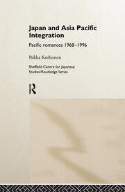 Japan and Asia-Pacific Integration: Pacific Romances 1968-1996 book cover