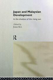 Japan and Malaysian Economic Development: In the Shadow of the Rising Sun book cover