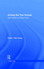 Arming the Two Koreas: State, Capital and Military Power book cover