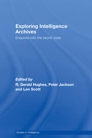 Exploring Intelligence Archives: Enquiries into the Secret State book cover