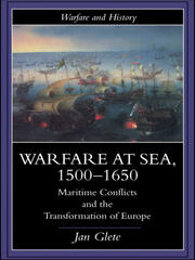 Warfare at Sea, 1500-1650: Maritime Conflicts and the Transformation of Europe book cover