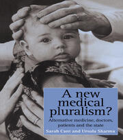 A New Medical Pluralism: Complementary Medicine, Doctors, Patients And The State book cover