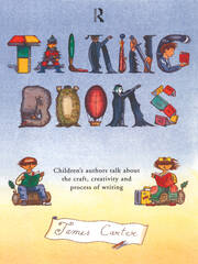 Talking Books: Children's Authors Talk About the Craft, Creativity and Process of Writing book cover