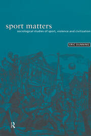 Sport Matters: Sociological Studies of Sport, Violence and Civilisation book cover