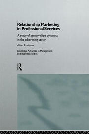 Relationship Marketing in Professional Services: A Study of Agency-Client Dynamics in the Advertising Sector book cover