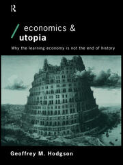Economics and Utopia: Why the Learning Economy is Not the End of History book cover