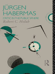 Jurgen Habermas: Critic in the Public Sphere book cover