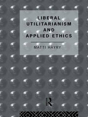 Liberal Utilitarianism and Applied Ethics book cover