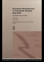 Economic Development in Twentieth-Century East Asia: The International Context book cover