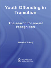 Youth Offending in Transition: The Search for Social Recognition book cover