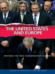 The United States and Europe: Beyond the Neo-Conservative Divide? book cover