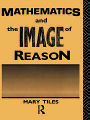 Mathematics and the Image of Reason book cover