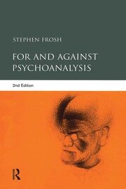 For and Against Psychoanalysis - 2nd Edition - Stephen Frosh - Routled
