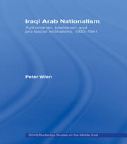 Iraqi Arab Nationalism: Authoritarian, Totalitarian and Pro-Fascist Inclinations, 1932–1941 book cover