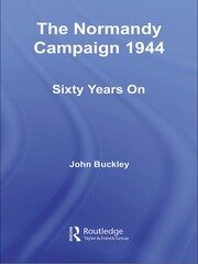 The Normandy Campaign 1944: Sixty Years On book cover