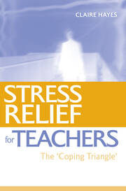 Stress Relief for Teachers: The Coping Triangle book cover