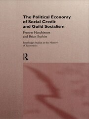 The Political Economy of Social Credit and Guild Socialism book cover