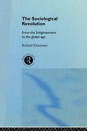The Sociological Revolution: From the Enlightenment to the Global Age book cover