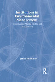 Institutions in Environmental Management: Constructing Mental Models and Sustainability book cover