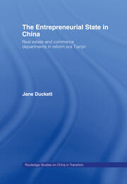 The Entrepreneurial State in China: Real Estate and Commerce Departments in Reform Era Tianjin book cover
