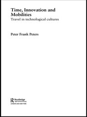 Time, Innovation and Mobilities: Travels in Technological Cultures book cover