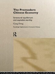 The Premodern Chinese Economy: Structural Equilibrium and Capitalist Sterility book cover