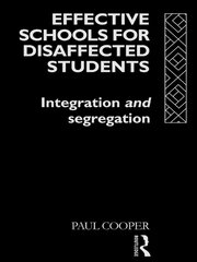 Effective Schools for Disaffected Students: Integration and Segregation book cover