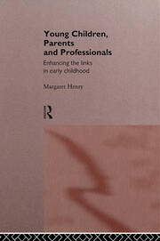 Young Children, Parents and Professionals: Enhancing the links in early childhood book cover