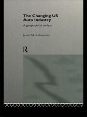 The Changing U.S. Auto Industry: A Geographical Analysis book cover