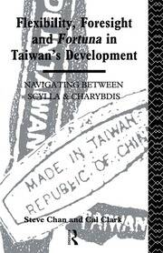 Flexibility, Foresight and Fortuna in Taiwan's Development book cover
