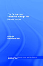 The Business of Japanese Foreign Aid: Five Cases from Asia book cover