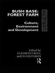 Bush Base, Forest Farm: Culture, Environment, and Development book cover