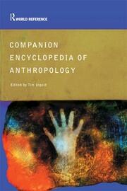 Companion Encyclopedia of Anthropology: Humanity, Culture and Social Life book cover