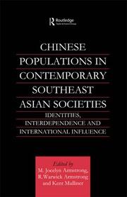 Chinese Populations in Contemporary Southeast Asian Societies: Identities, Interdependence and International Influence book cover