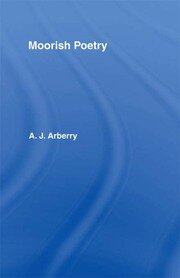 Moorish Poetry: A Translation of The Pennants, and Anthology Compiled in 1243 by the Andalusian Ibn Sa'id book cover