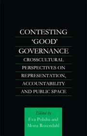 Contesting 'Good' Governance: Crosscultural Perspectives on Representation, Accountability and Public Space book cover