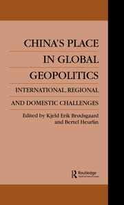 China's Place in Global Geopolitics: Domestic, Regional and International Challenges book cover