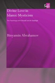 Divine Love in Islamic Mysticism: The Teachings of al-Ghazali and al-Dabbagh book cover