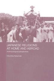 Japanese Religions at Home and Abroad: Anthropological Perspectives book cover