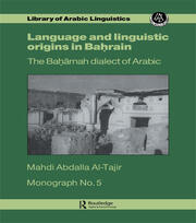 Language and Linguistic Origins in Bahrain: The Bahārnah dialect of Arabic book cover