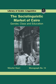 The Sociolinguistic Market Of Cairo: Gender, Class and Education book cover